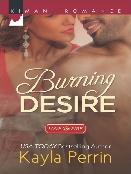 Title details for Burning Desire by Kayla Perrin - Available